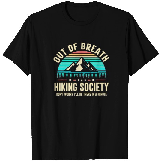 Out of breath hiking society Dont Worry Ill Be There Soon 5 T-Shirts