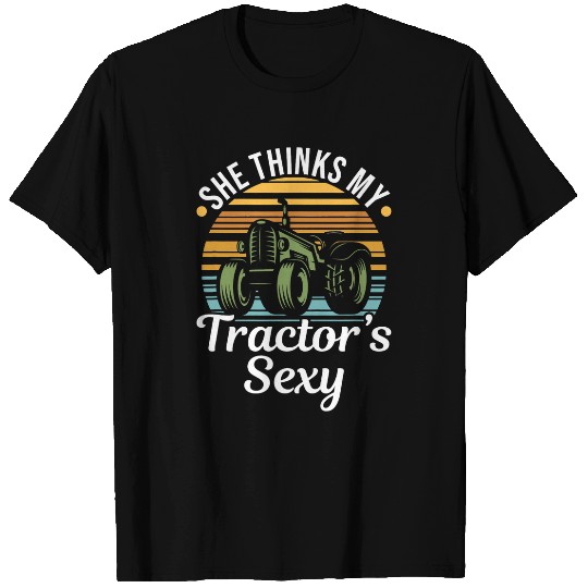 Tractor driving She Thinks My Tractors Sexy Tractor driver T-Shirts