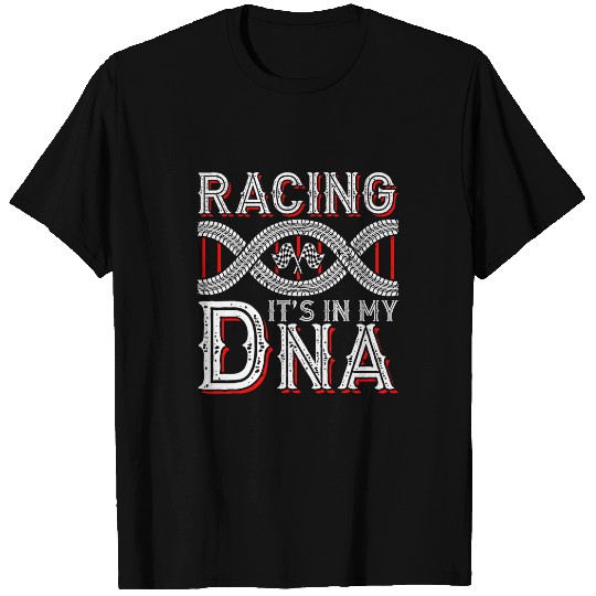 Distressed Funny Racing Its In My DNA Racer Race Car Track T-Shirts