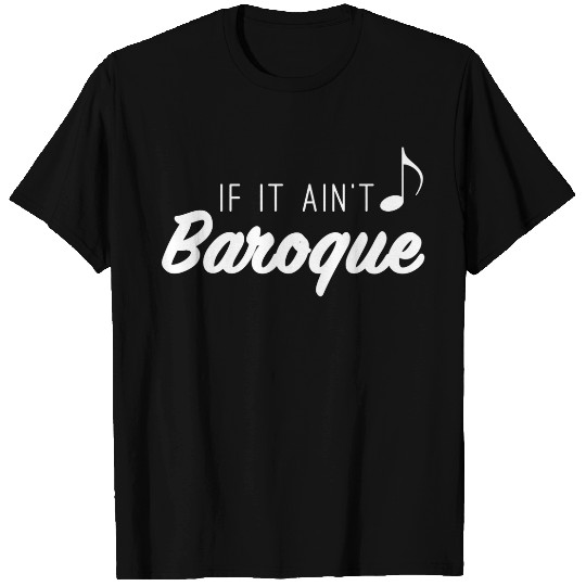Funny Music Teacher Love Funny Baroque Classic Music T-Shirts