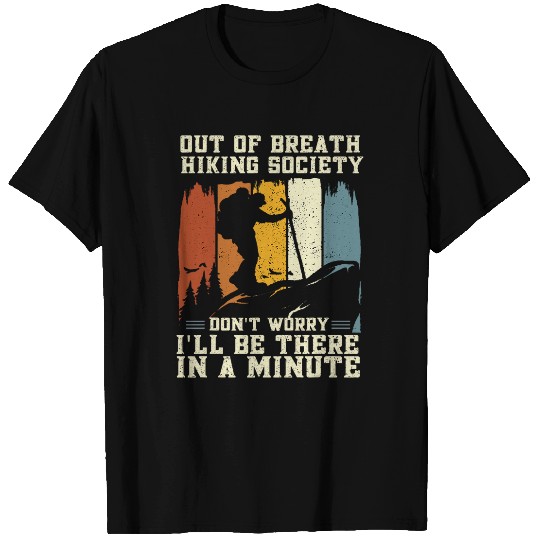 Out Of Breath Hiking Society Dont Worry Ill Be There Soon 18 T-Shirts
