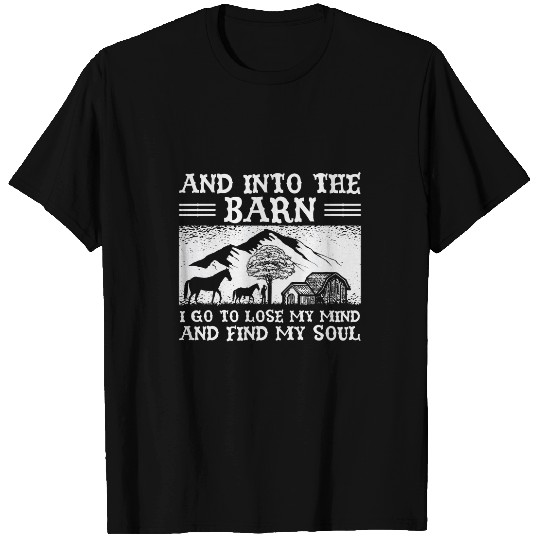 Horse Lover And Into The Barn Animal Farmer Horse Equestrian T-Shirts