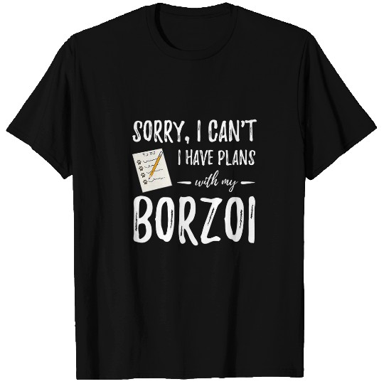 Borzoi Dog Plans Funny Dog Mom or Dog Dad Gift Idea T-Shirts