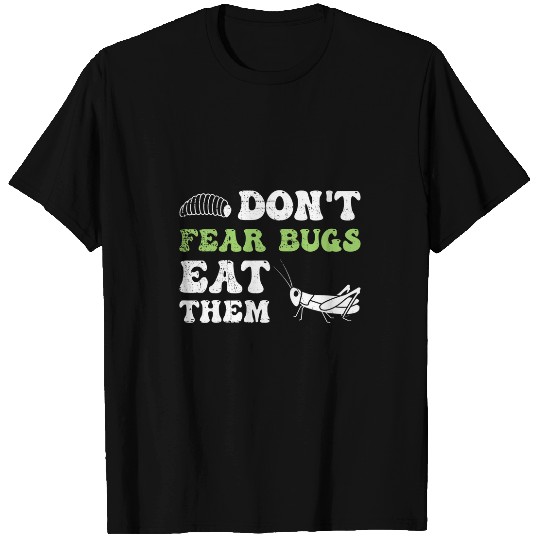 Insects Protein Insects Eat Grasshopper Maggots I Eat Bugs 21 T-Shirts