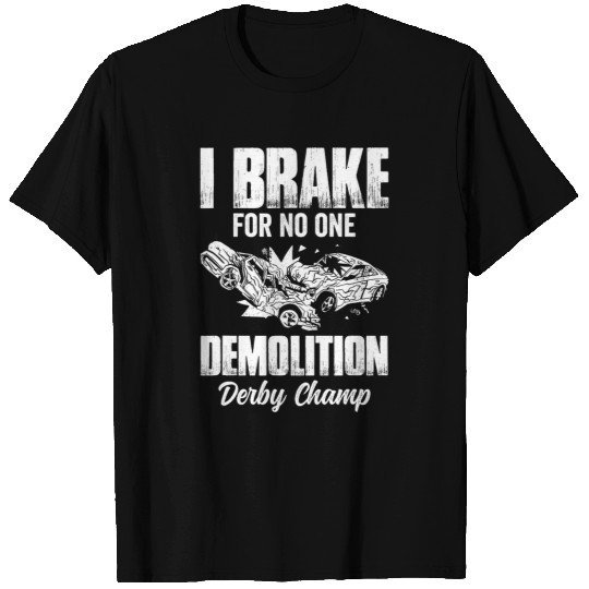 Demolition Derby Race Car Drivers Racing Crashing Driver 22 T-Shirts