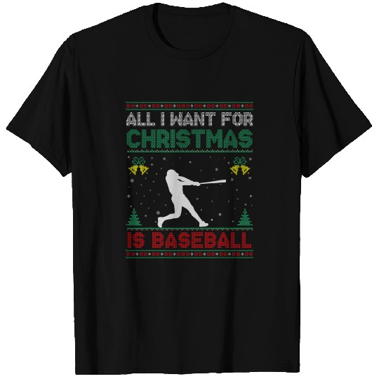 All I Want For Christmas Is Baseball Ugly Sweater Funny T-Shirts
