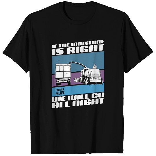 Combine Driving Harvest Funny Farming IF THE MOISTURE IS 3 T-Shirts