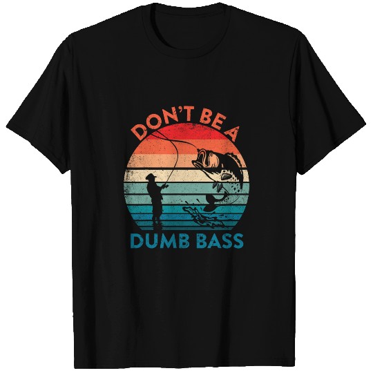 vintages Dont Be a Dumb Bass Funny Fisherman Dad Fishing men 1 T-Shirts
