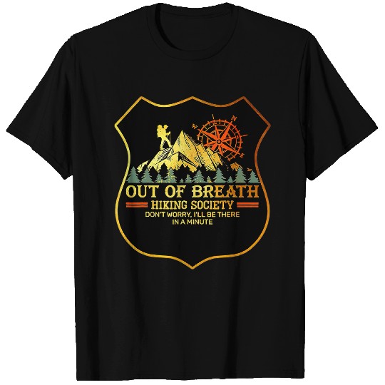 Out Of Breath Hiking Society Dont Worry Ill Be There Soon 17 T-Shirts