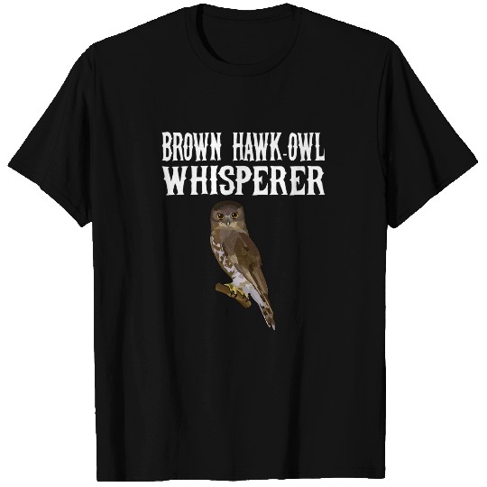 Owl Pet Brown HawkOwl Whisperer Funny Bird Lover T-Shirts