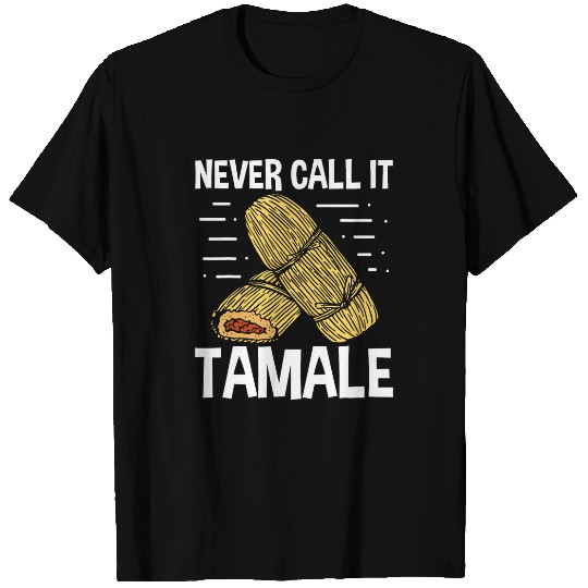 Lacrosse Gift Canned Tamales in a Can Tamalea Making Tamale Husks T-Shirts