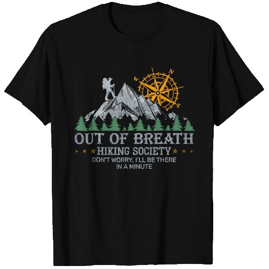 Out of breath hiking society Dont Worry Ill Be There Soon 42 T-Shirts