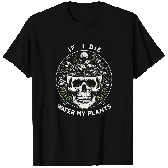 vintages Retro Funny Gardening If I Die Water My Plants T-Shirts