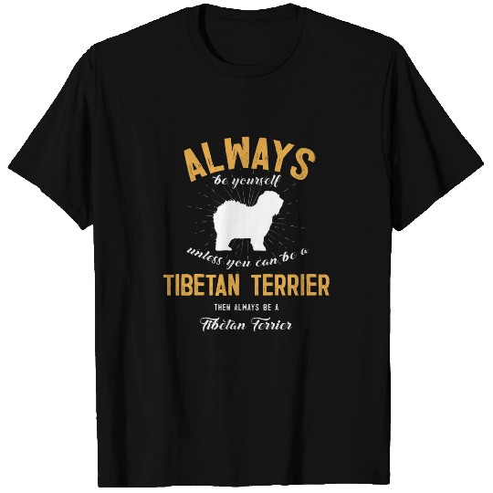 Be A TIBETAN TERRIER Lover T-Shirts