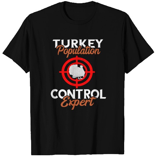 Population Control Expert Turkey Hunter Turkey Hunting T-Shirts