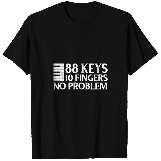 88 Keys 10 Fingers Pianist Musician Piano Keyboard Player 21 T-Shirts