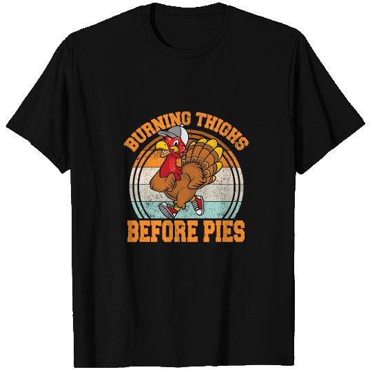 Lacrosse Gift Burning Thighs Before Pies Turkey Trot Running Leg Day T-Shirts