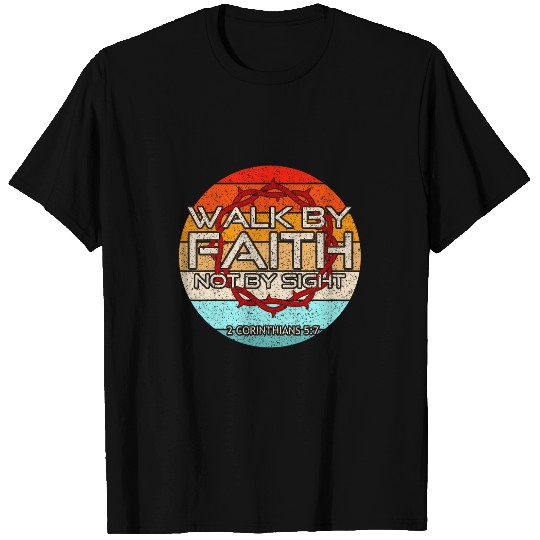 vintages Walk By Faith Not By Sight Christian Walk by T-Shirts