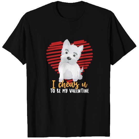 Funny Valentines Day Westie Dog Lover Pun I Chews You T-Shirts