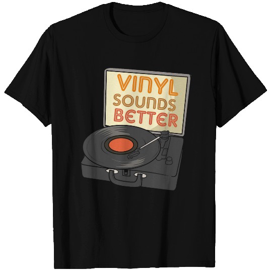 Funny Vinyl Sounds Better Turntable Design T-Shirts