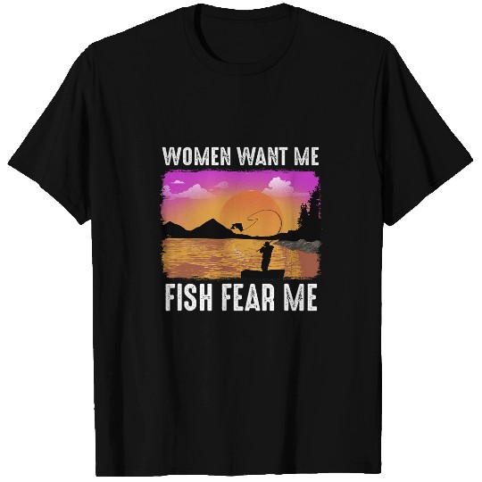 Women Want Me Fish Fear Me T-Shirts
