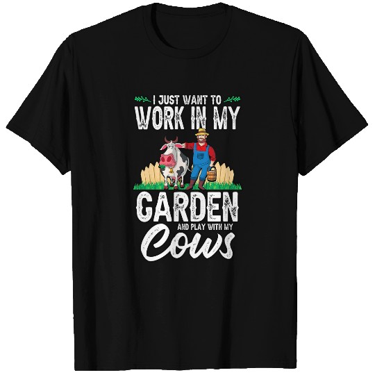 Cow Lover Farmer I Just Want To Work In My Garden Farming Cow Lover T-Shirts