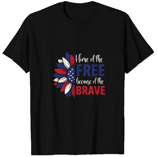 Women 4th Of July homes Of The frees Because Of The Brave USA T-Shirts