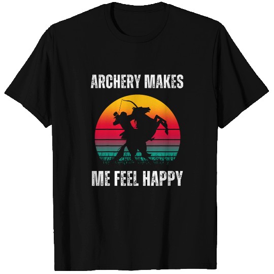 Archery Makes Me Fell Happy Funny Bow Hunting with Bows T-Shirts