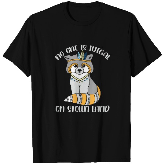 Raccoon Pet No One is Illegal on Stolen Land Indian Raccoon 2 T-Shirts