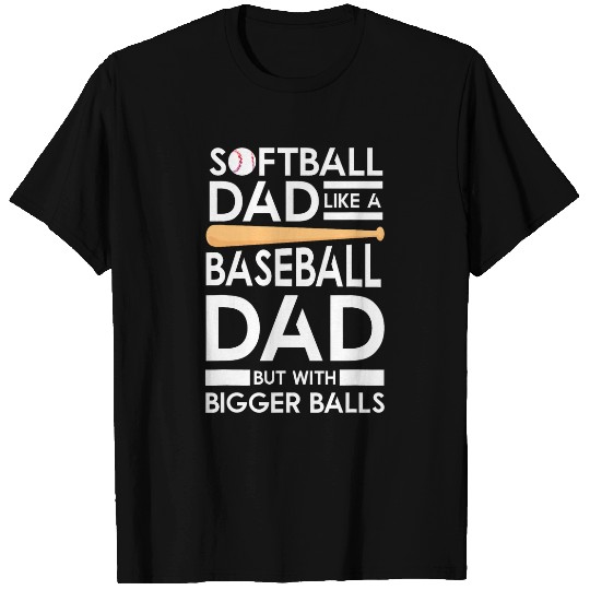 Fathers Day Softball Dad Like Baseball But With Bigger Balls 7 T-Shirts