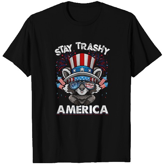 Raccoon Pet Stay Trashy America Funny Raccoon Fourth Of July 4th T-Shirts