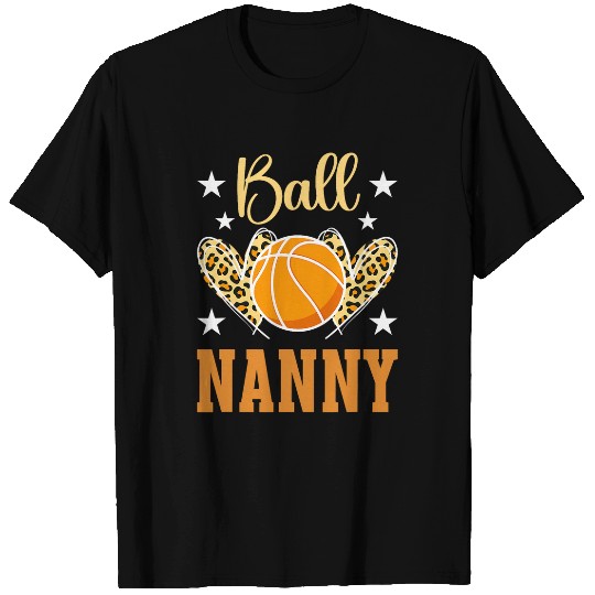 Ball Nanny Basketball Nanny Of A Basketball Player Nanny T-Shirts