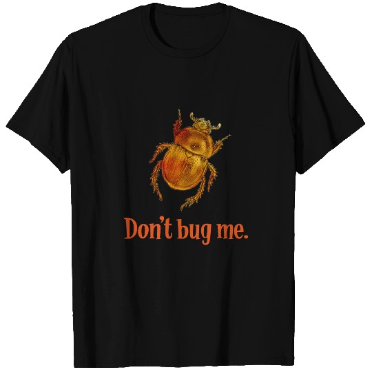 Dont Bug Me with Creepy Beetle for Halloween T-Shirts