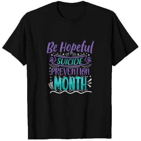 Be Hopeful suicides Prevention Month Mental Health T-Shirts