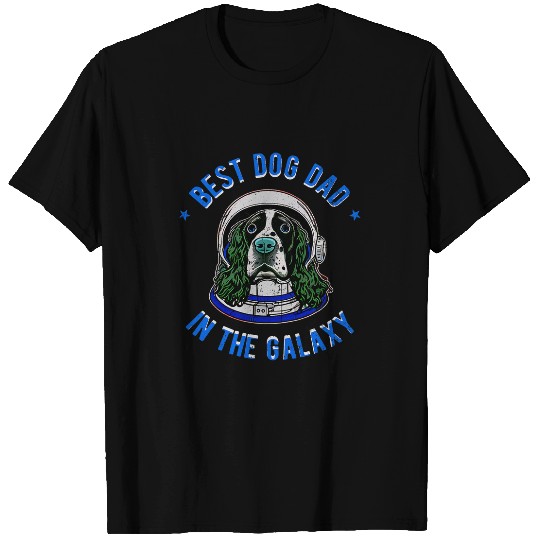 The bests Springer Spaniel dog Dad in the galaxy 4 T-Shirts