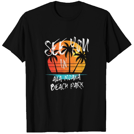 Surf Life See you in Ala Moana Beach Park retro vintages Oahu surfer T-Shirts
