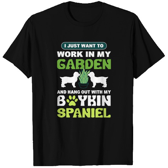 Work In My Garden And Hang Out With My Boykin Spaniel T-Shirts