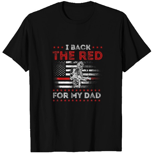 Firefighter Back He Red For My Dad Is A Daughter Son T-Shirts