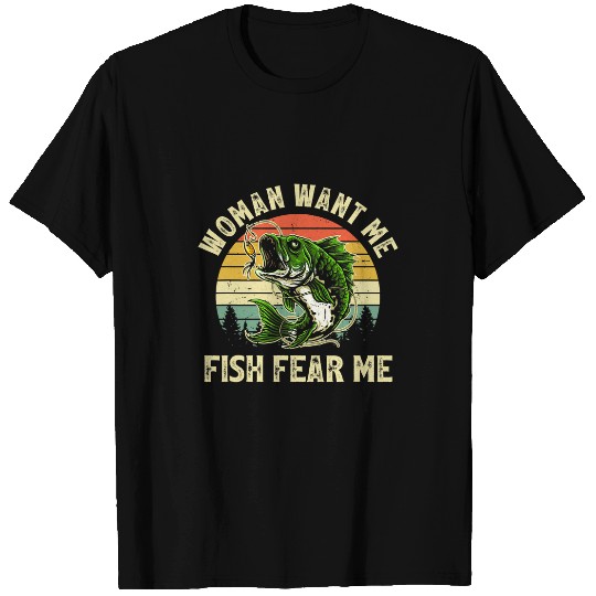 Fishing Funny Bass Fishing Woman Want Me Fish Fear Me Fisher T-Shirts