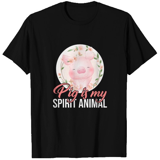 Pig Is My Spirit Animal Pigsty Barn Pink Oink Bacon Farm Mud T-Shirts
