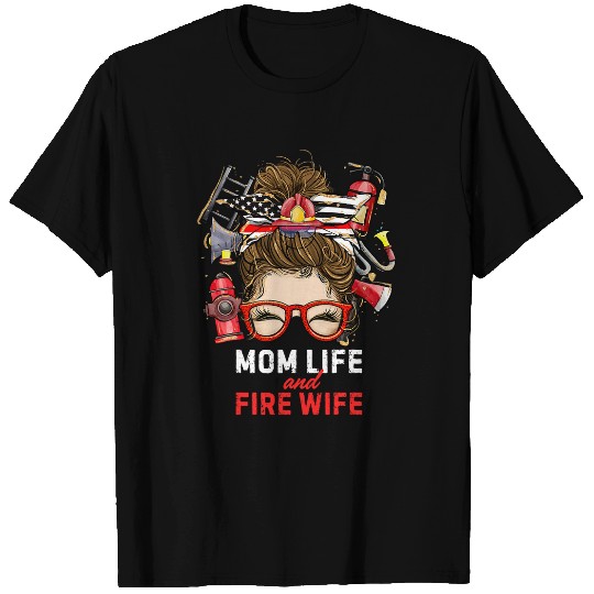 Firefighter wife Mom Life And Fires Wife Mother day T-Shirts