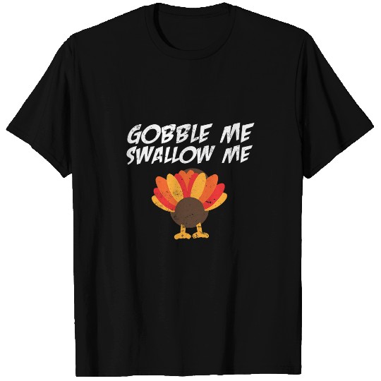 Lacrosse Gift gobble me swallow me 2thanksgiving turkey T-Shirts