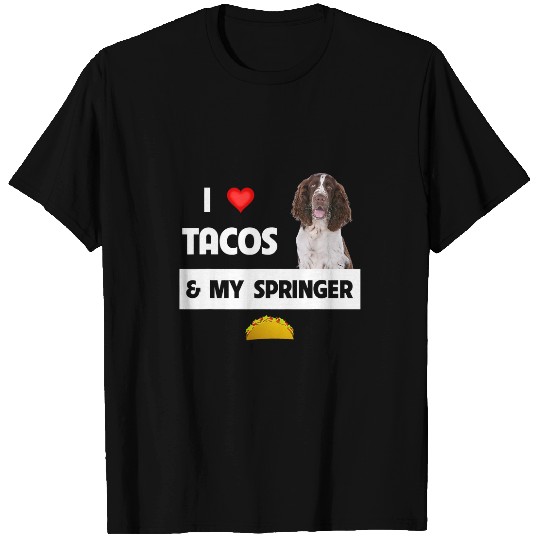 I Love Tacos and My Springer Spaniel Dog Mexican Food Lovers 3 T-Shirts