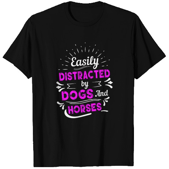 Horse Lover Easily Distracted By Dogs And Horses Equestrian 2Dogs Fans T-Shirts