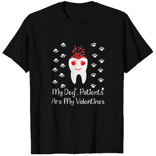 dentists Dog Paw Patients Are My Valentines Dental Assistant 21 T-Shirts