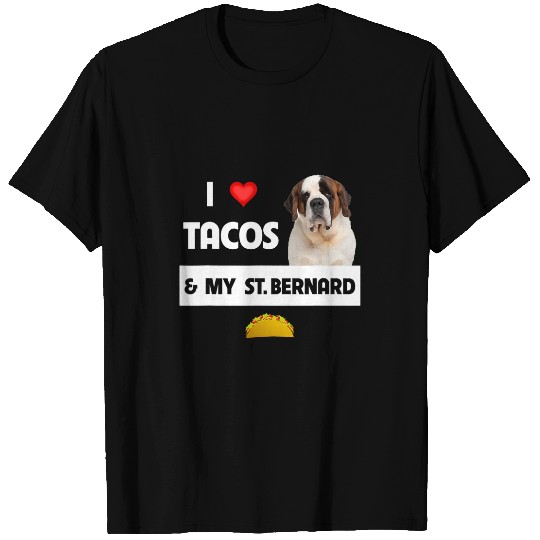 I Love Tacos and My St. Bernard Dog Mexican Food Lovers 3 T-Shirts