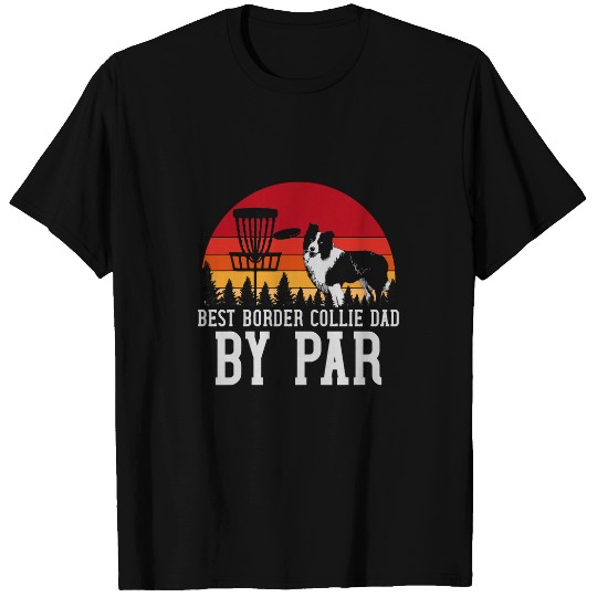bests Dad Border Collie Dog Pet Owner Disc Golf T-Shirts