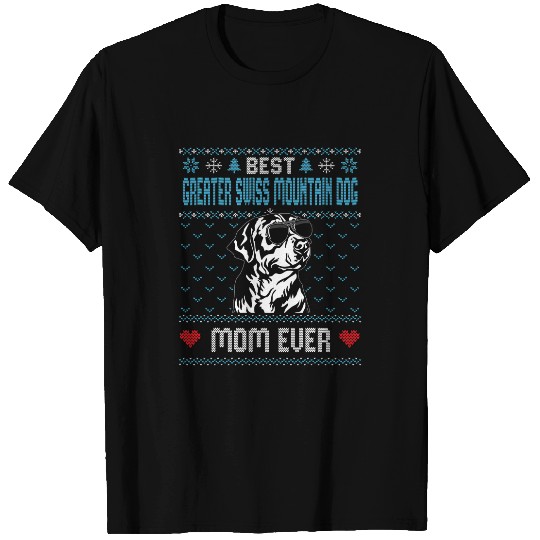 bests Greater Swiss Mountain Dog Mom Ever Ugly Christmas Cool T-Shirts