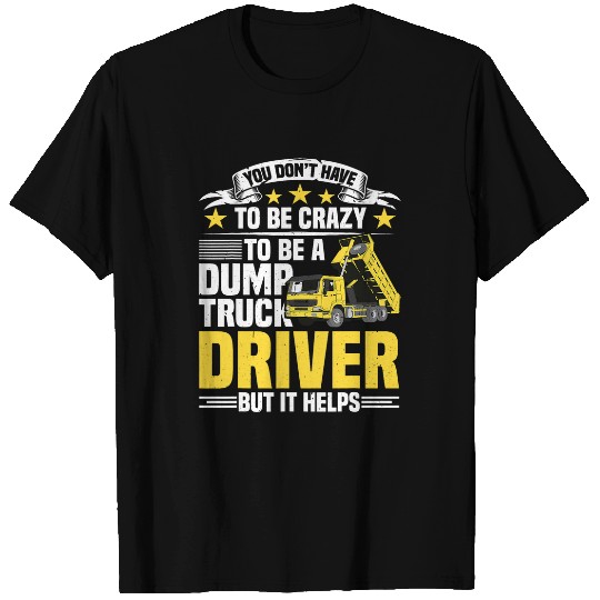 Fit for Men Dump Truck Essentials Dump Truck Driver T-Shirts