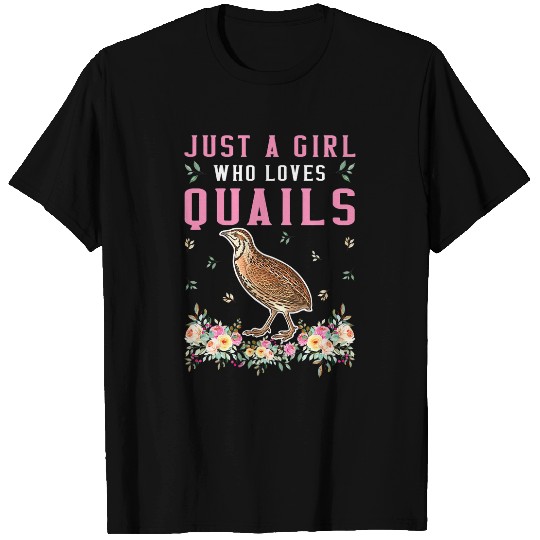Just a Girl Who Loves Quail 2Funny Quails Bird Lover Owner T-Shirts